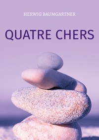 Quatre chers - Herwig Baumgartner - E-Book