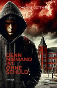 Denn niemand ist ohne Schuld - Thomas Gotthardt - E-Book