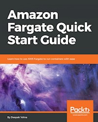 Amazon Fargate Quick Start Guide - Vohra Deepak - E-Book