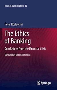 The Ethics of Banking - Peter Koslowski - E-Book