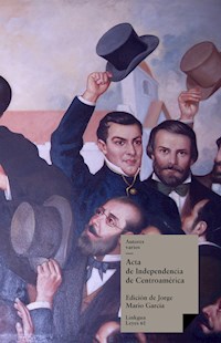 Acta de Independencia de Centroamérica - José Cecilio del Valle - E-Book