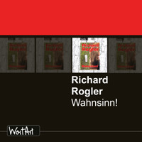 Wahnsinn! - Richard Rogler - Hörbuch