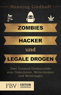 Zombies, Hacker und legale Drogen - Henning Lindhoff - E-Book