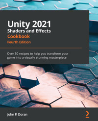Unity 2021 Shaders and Effects Cookbook - John P. Doran - E-Book