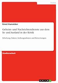 Geheim- und Nachrichtendienste aus dem In- und Ausland in der Kritik - Ernst Hunsicker - E-Book