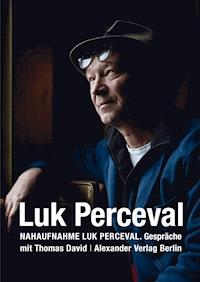 Nahaufnahme Luk Perceval - David Thomas - E-Book