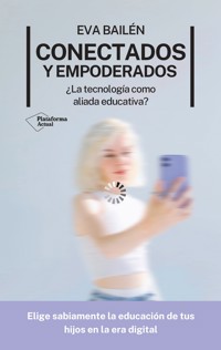 Conectados y empoderados - Eva Bailén - E-Book