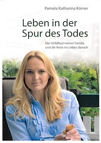 Leben in der Spur des Todes - Pamela Katharina Körner - E-Book