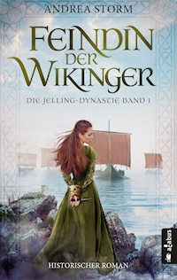 Feindin der Wikinger. Die Jelling-Dynastie. Band 1 - Andrea Storm - E-Book