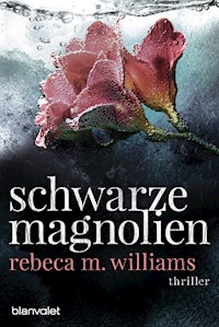 Schwarze Magnolien - Rebeca M. Williams - E-Book