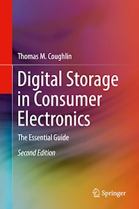 Digital Storage in Consumer Electronics - Thomas M. Coughlin - E-Book