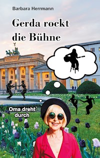 Gerda rockt die Bühne - Barbara Herrmann - E-Book