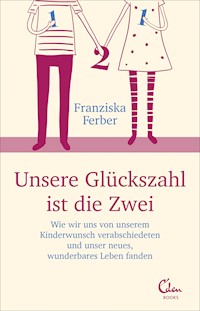 Unsere Glückszahl ist die Zwei - Franziska Ferber - E-Book