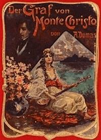 Der Graf von Monte Christo (Illustrierte Gesamtausgabe - Band 1 bis 6) - Dumas Alexandre - E-Book