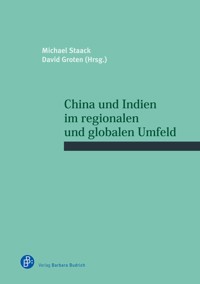 China und Indien im regionalen und globalen Umfeld - - E-Book