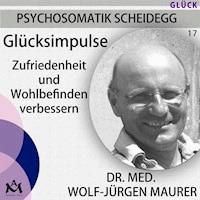 Glücksimpulse - Dr. med. Wolf-Jürgen Maurer - Hörbuch