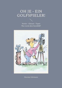 Oh je - ein Golfspieler! - Hartmut Salzmann - E-Book