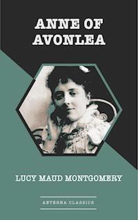 Anne of Avonlea - Lucy Maud Montgomery - E-Book + Hörbuch