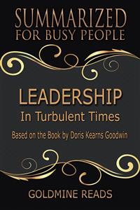 Leadership - Summarized for Busy People - Goldmine Reads - E-Book