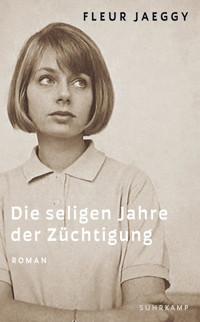 Die seligen Jahre der Züchtigung - Fleur Jaeggy - E-Book