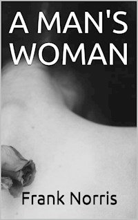 A man's woman - Frank Norris - E-Book