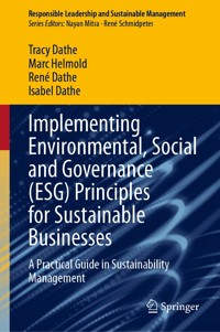 Implementing Environmental, Social and Governance (ESG) Principles for Sustainable Businesses - Tracy Dathe - E-Book