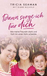 Dann sorge ich für dich - Tricia Seaman - E-Book
