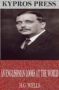 An Englishman Looks at the World - H.G. Wells - E-Book