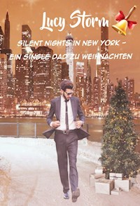 Silent Nights in New York - Ein Single Dad zu Weihnachten - Lucy Storm - E-Book