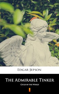 The Admirable Tinker - Edgar Jepson - E-Book