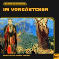Im Vorgärtchen - Rainer Maria Rilke - Hörbuch