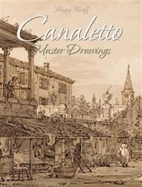 Canaletto:Master Drawings - Blagoy Kiroff - E-Book