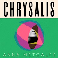 Chrysalis - Anna Metcalfe - Hörbuch