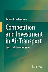 Competition and Investment in Air Transport - Ruwantissa Abeyratne - E-Book