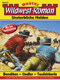 Wildwest-Roman – Unsterbliche Helden 81 - Frank Callahan - E-Book