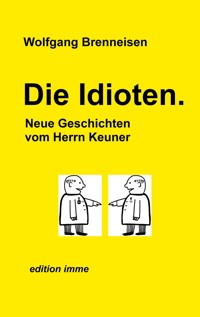 Die Idioten - Wolfgang Brenneisen - E-Book