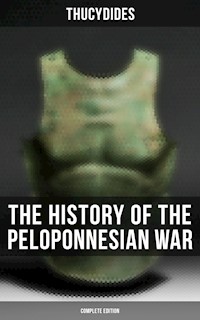 The History of the Peloponnesian War (Complete Edition) - Thucydides - E-Book