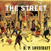 The Street - H. P. Lovecraft - Hörbuch