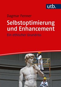 Selbstoptimierung und Enhancement - Dagmar Fenner - E-Book