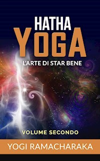 Hatha Yoga - Yogi Ramacharaka - E-Book