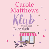 Klub Miłośniczek Czekolady - Carole Matthews - Hörbuch