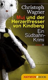Muj und der Herzerlfresser von Kindberg - Christoph Wagner - E-Book