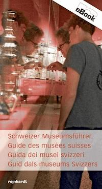 Schweizer Museumsführer / Guide des musées suisses / Guida dei musei svizzeri -  - E-Book
