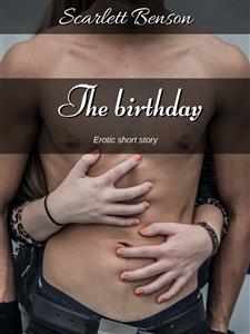 The birthday - Scarlett Benson - E-Book