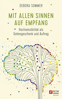 Mit allen Sinnen auf Empfang - Debora Sommer - E-Book