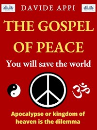 The Gospel Of Peace. You Will Save The World - davide appi - E-Book