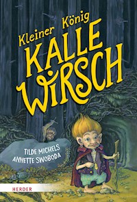 Kleiner König Kalle Wirsch - Tilde Michels - E-Book