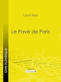 Pavé de Paris - Ligaran - E-Book