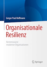 Organisationale Resilienz - Gregor Paul Hoffmann - E-Book