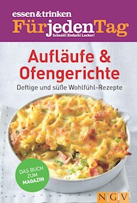 ESSEN & TRINKEN FÜR JEDEN TAG - Aufläufe & Ofengerichte - - E-Book